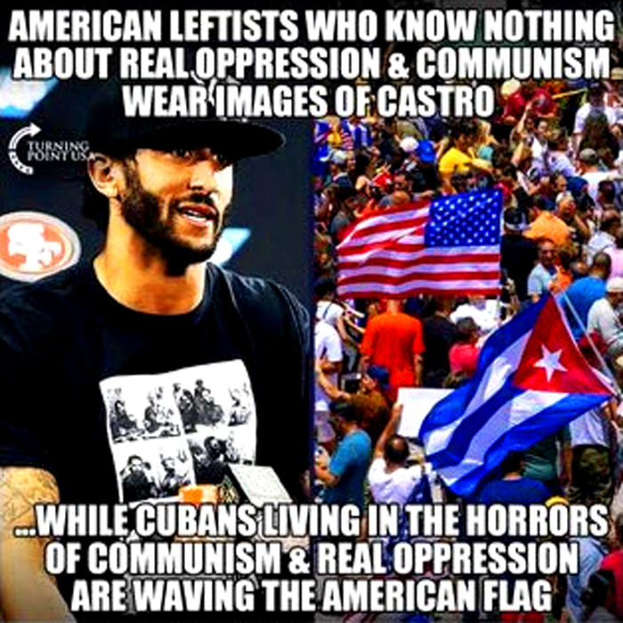 "In November 2016, Kaepernick was asked why he had chosen to wear a shirt that depicted a brutal dictator.  While he admitted that there was 'oppression' in Cuba, he said the country also had, you know, like, education and stuff." - Western Journal 