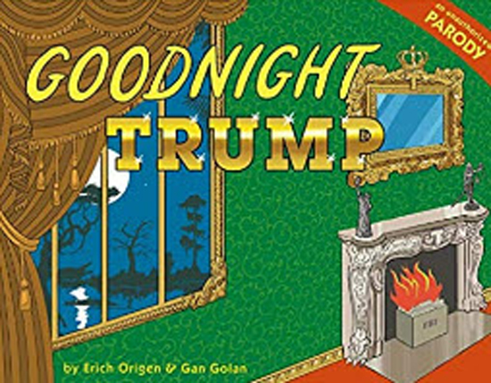 "Erich Origen and Gan Golan are the New York Times bestselling authors and illustrators of Goodnight Trump, Goodnight Bush, The Adventures of Unemployed Man, and Don't Let the Republican Drive the Bus." - Amazon 