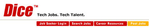DICE. Tech jobs, tech jobs, tech jobs.